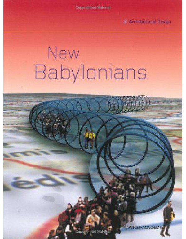 New Babylonians: Contemporary Visions of a Situati...