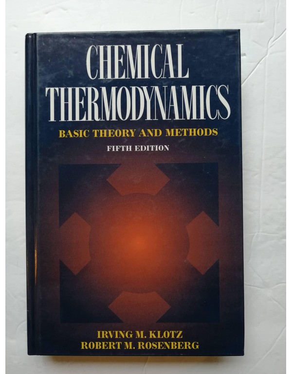 Chemical Thermodynamics: Basic Theory and Methods,...