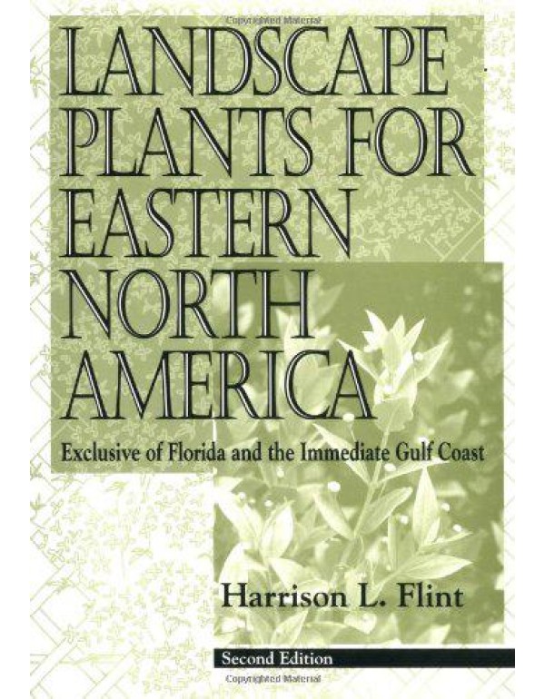 Landscape Plants for Eastern North America: Exclus...