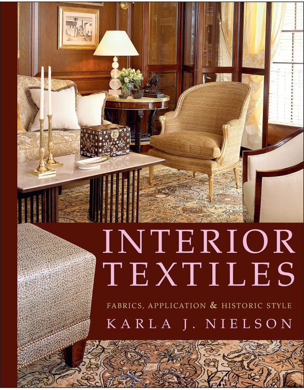 Interior Textiles: Fabrics, Application, and Histo...