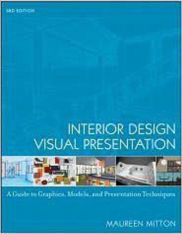 Interior Design Visual Presentation: A Guide to Gr...