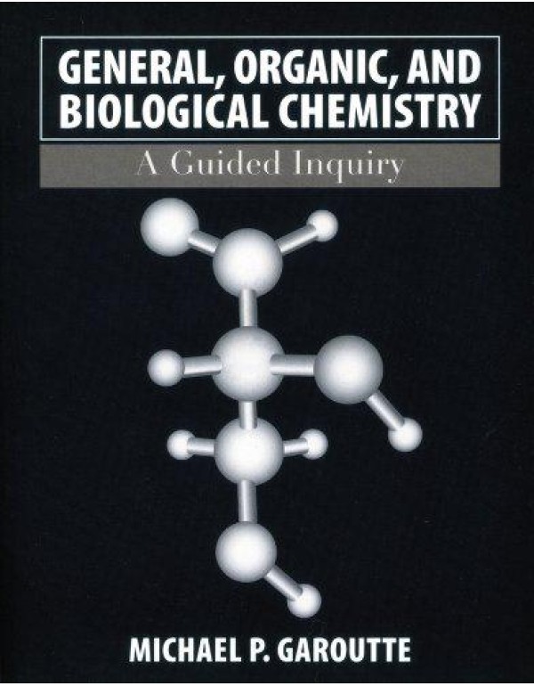 General, Organic, and Biological Chemistry: A Guid...