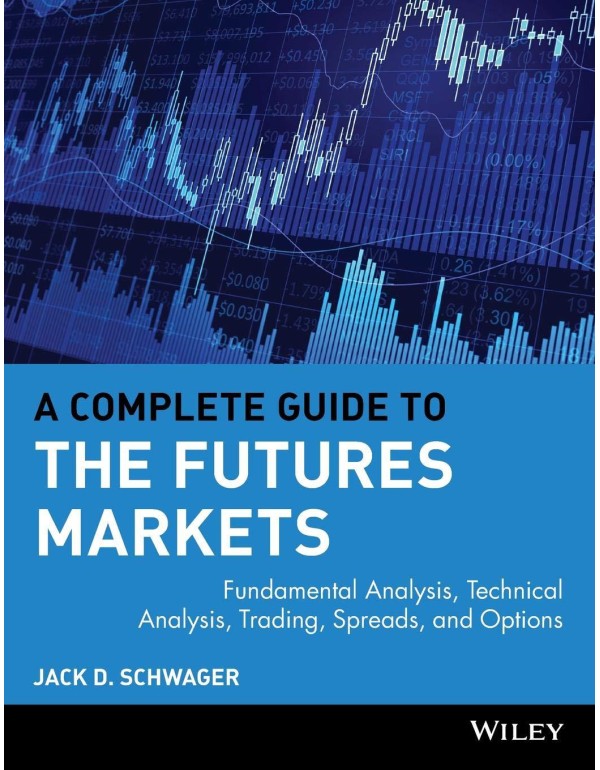 A Complete Guide to the Futures Markets: Fundament...