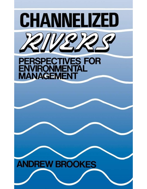 Channelized Rivers: Perspectives for Environmental...