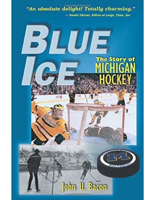 Blue Ice: The Story of Michigan Hockey