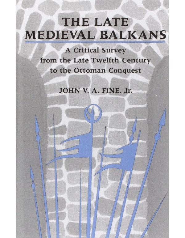 The Late Medieval Balkans: A Critical Survey from ...