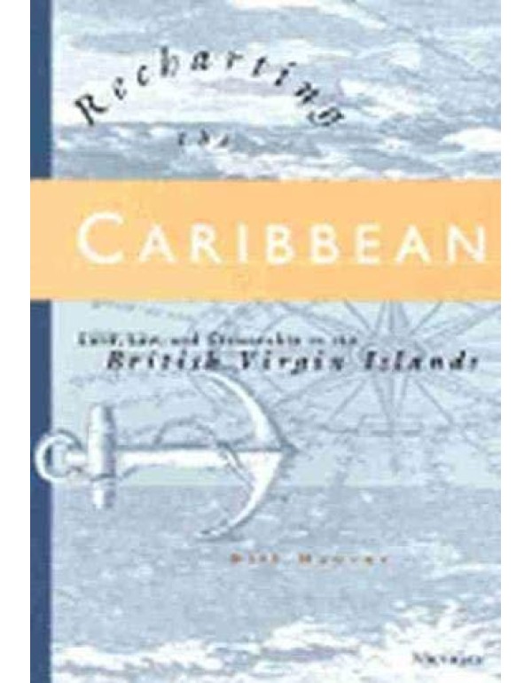 Recharting the Caribbean: Land, Law, and Citizensh...