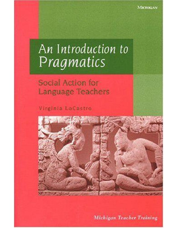 An Introduction to Pragmatics: Social Action for L...