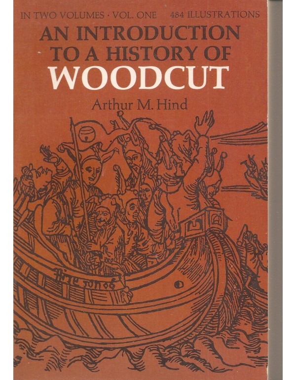 An Introduction to a History of Woodcut with a Det...