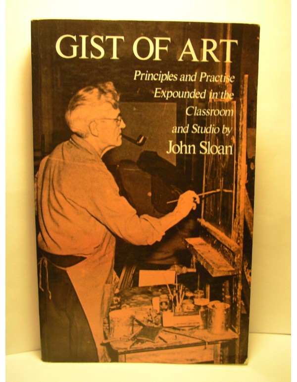 Gist of Art: Principles and Practice Expounded in ...