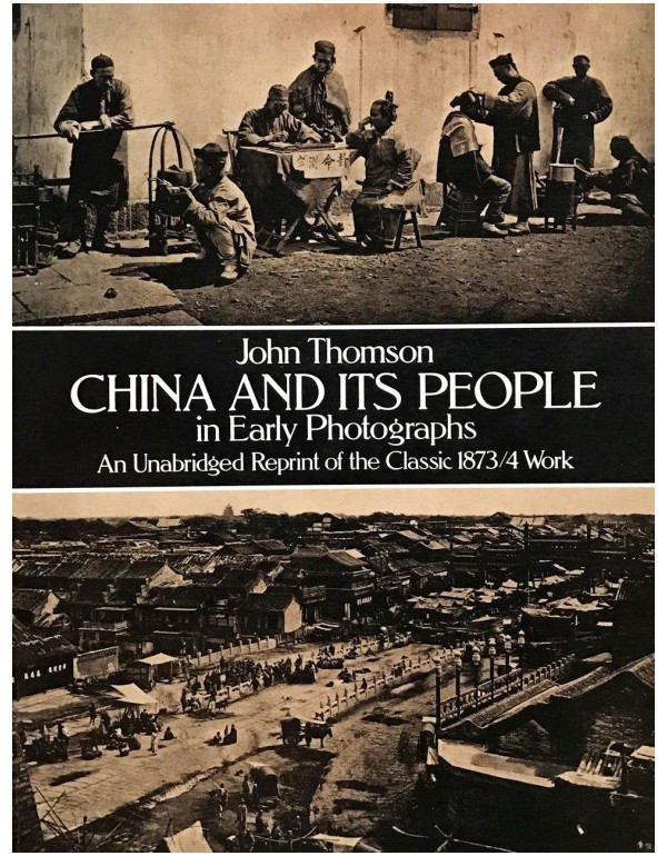 China and Its People in Early Photographs: An Unab...