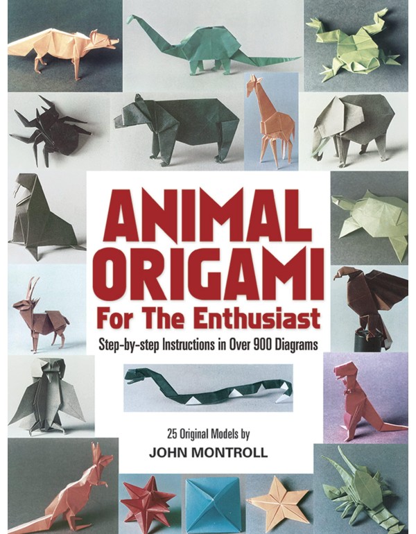 Animal Origami for the Enthusiast: Step-by-Step In...