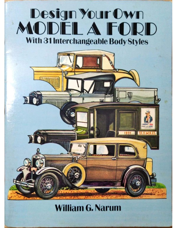 Design Your Own Model-A Ford: With 31 Interchangea...