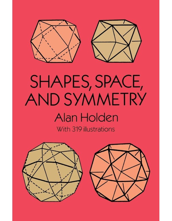 Shapes, Space, and Symmetry (Dover Books on Mathem...