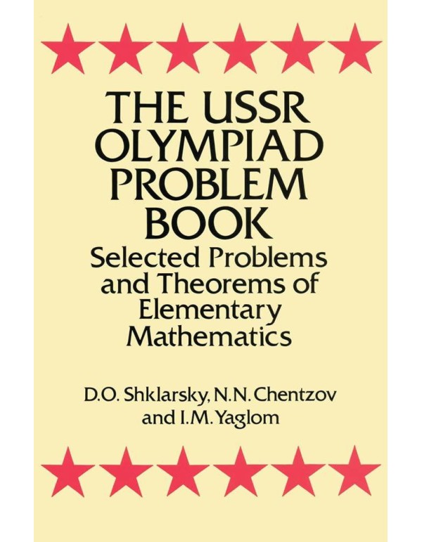 The USSR Olympiad Problem Book: Selected Problems ...