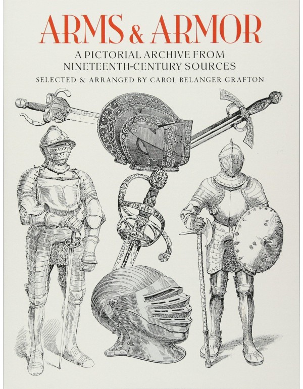 Arms and Armor: A Pictorial Archive from Nineteent...