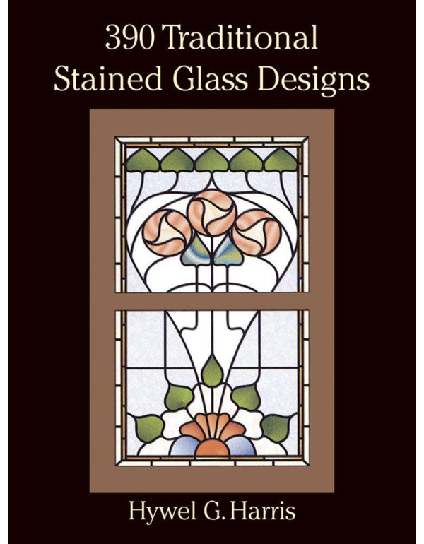 390 Traditional Stained Glass Designs (Dover Stain...