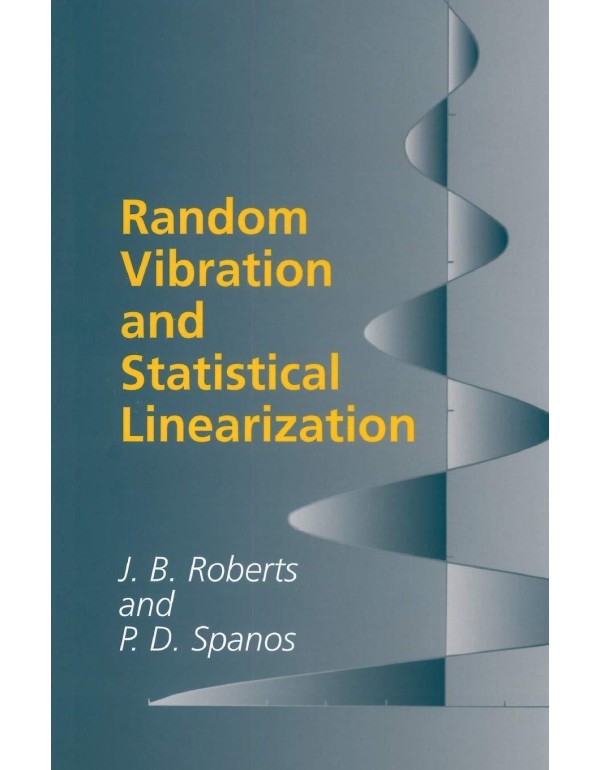 Random Vibration and Statistical Linearization (Do...