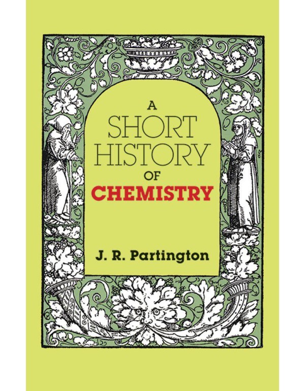 A Short History of Chemistry: Third Edition (Dover...