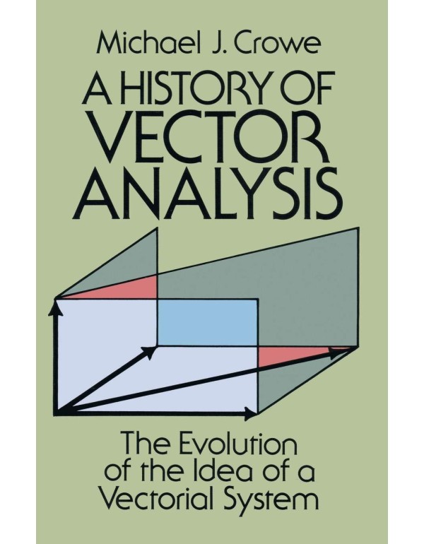 A History of Vector Analysis: The Evolution of the...