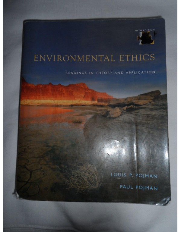 Environmental Ethics: Readings in Theory and Appli...