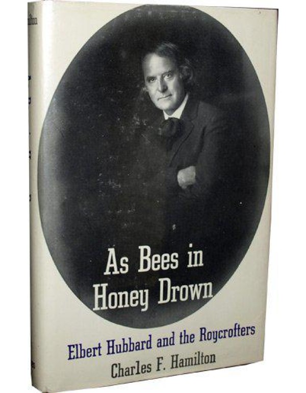 As Bees in Honey Drown: Elbert Hubbard and the Roy...