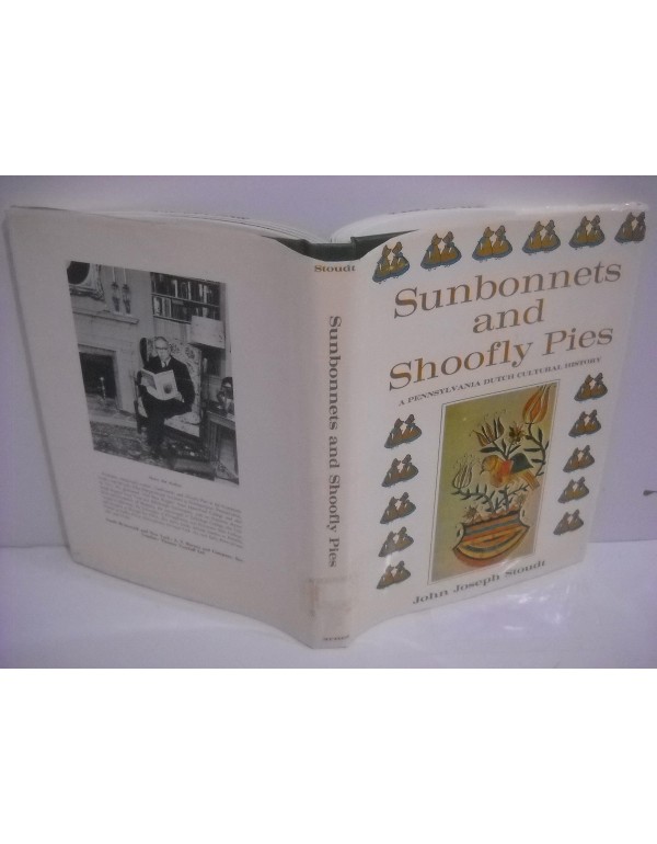 Sunbonnets and Shoofly Pies: A Pennsylvania Dutch ...