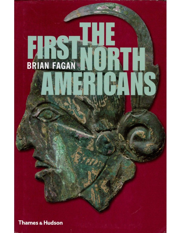 The First North Americans: An Archaeological Journ...