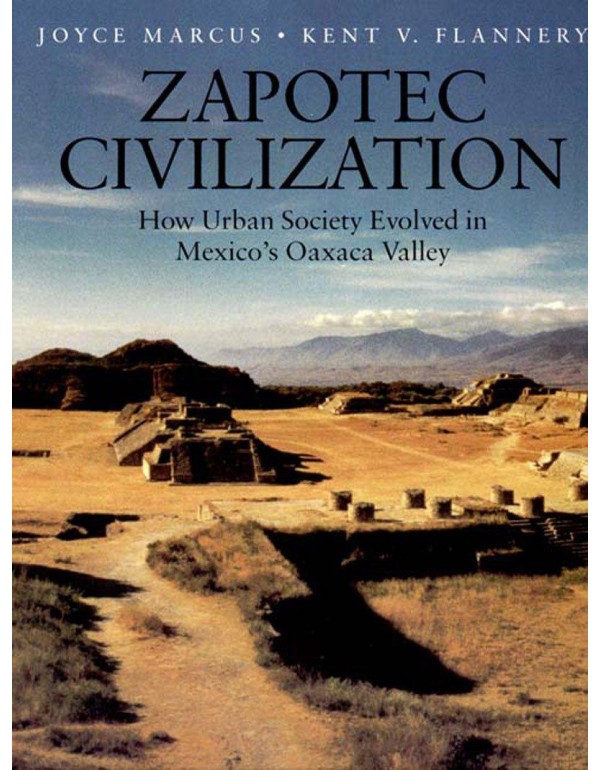 Zapotec Civilization: How Urban Society Evolved in...