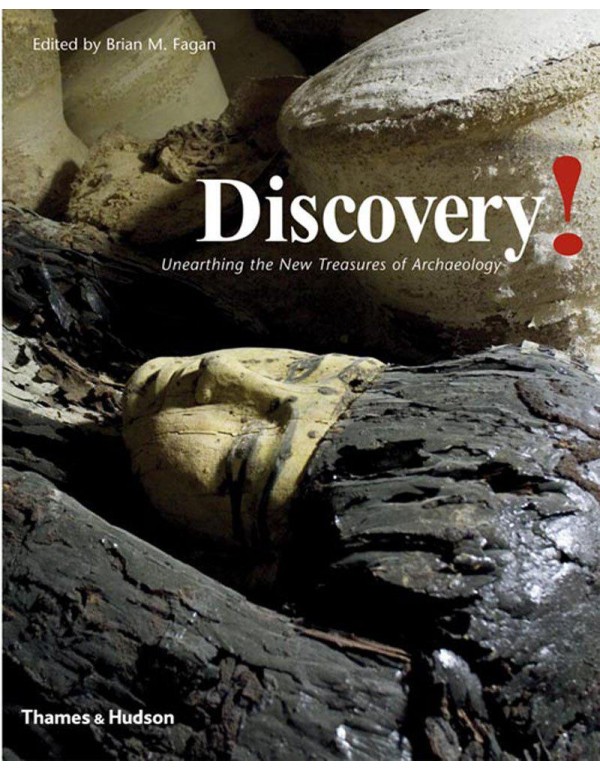 Discovery!: Unearthing the New Treasures of Archae...