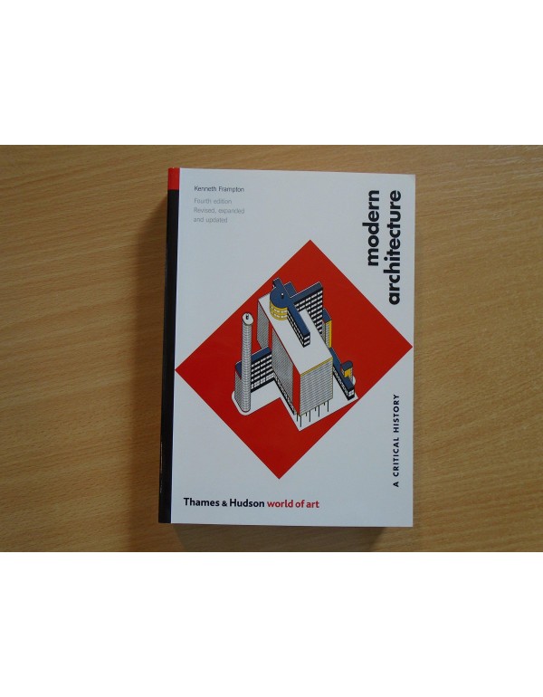 Modern Architecture: A Critical History (World of ...