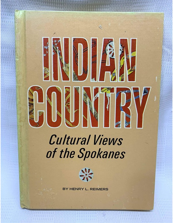 Indian country: cultural views of the Spokanes,