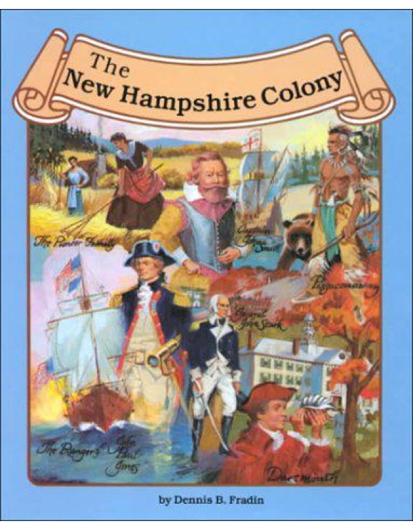 The New Hampshire Colony (The Thirteen Colonies)