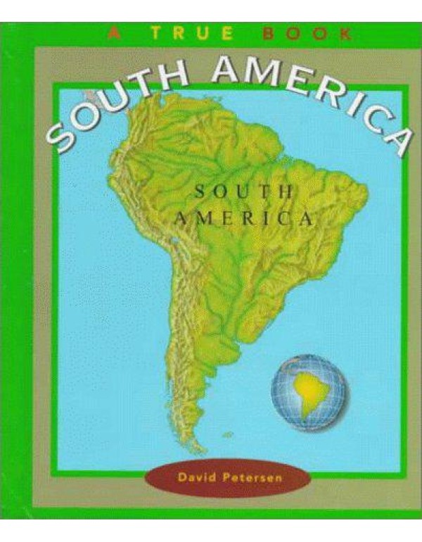 South America (True Books: Geography: Continents)