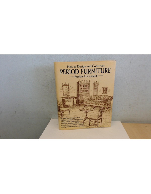 How to Design and Construct Period Furniture