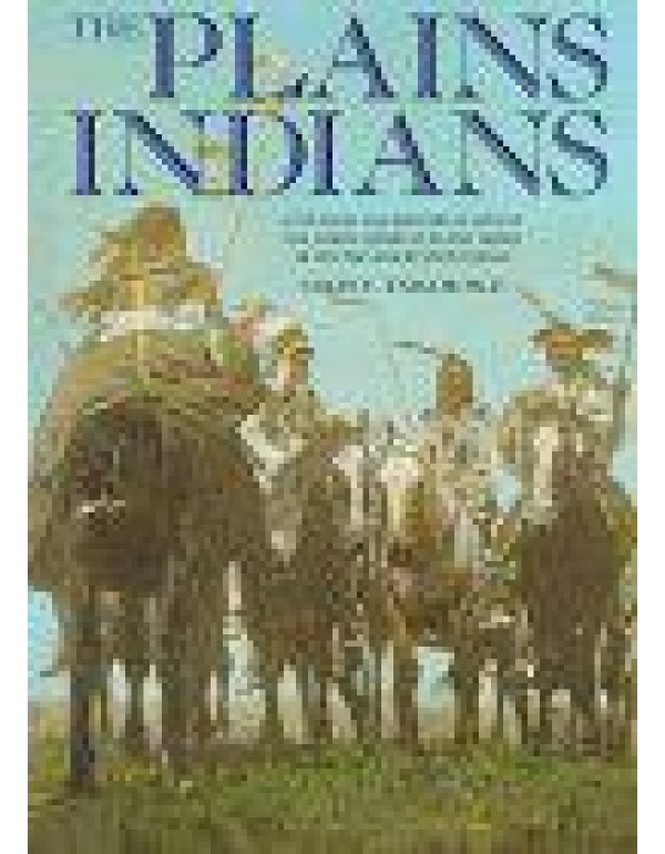 The Plains Indians: A Cultural and Historical View...