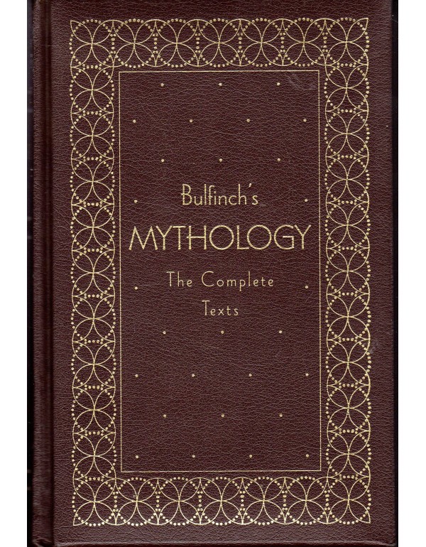 Bulfinch's Mythology: The Complete Texts