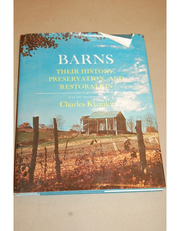 Barns, Their History, Preservation, And Restoratio...