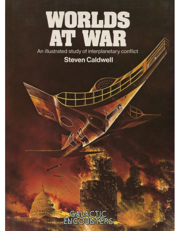 Worlds At War: An Illustrated Study of Interplanet...