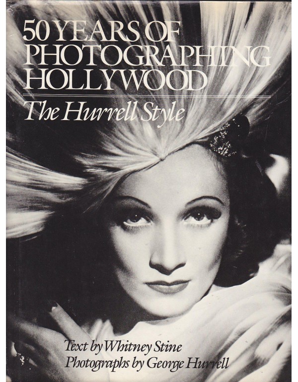 50 Years of Photographing Hollywood: The Hurrell S...