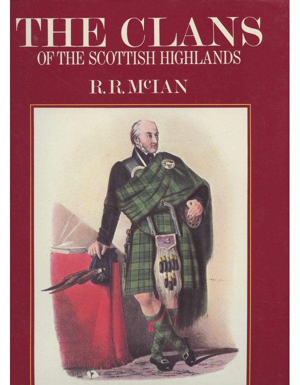 The Clans of the Scottish Highlands: The Costumes ...