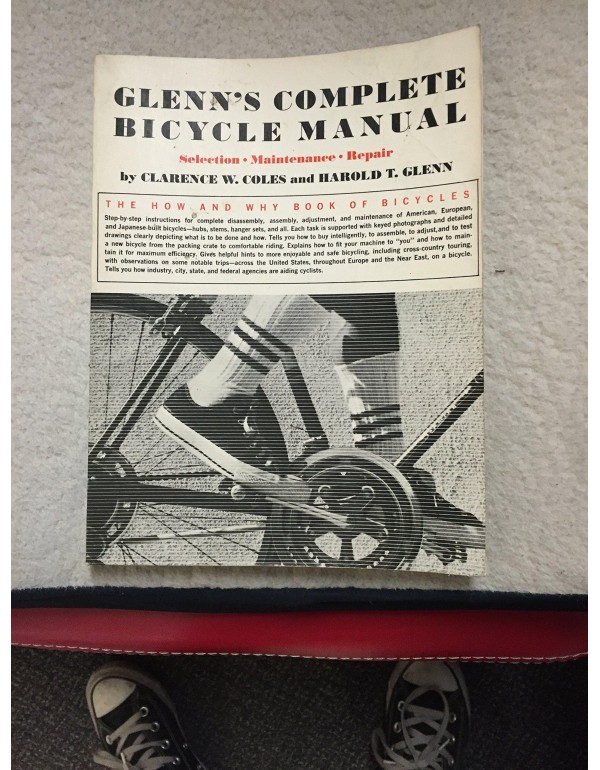 Glenn's Complete Bicycle Manual: Selection, Mainte...