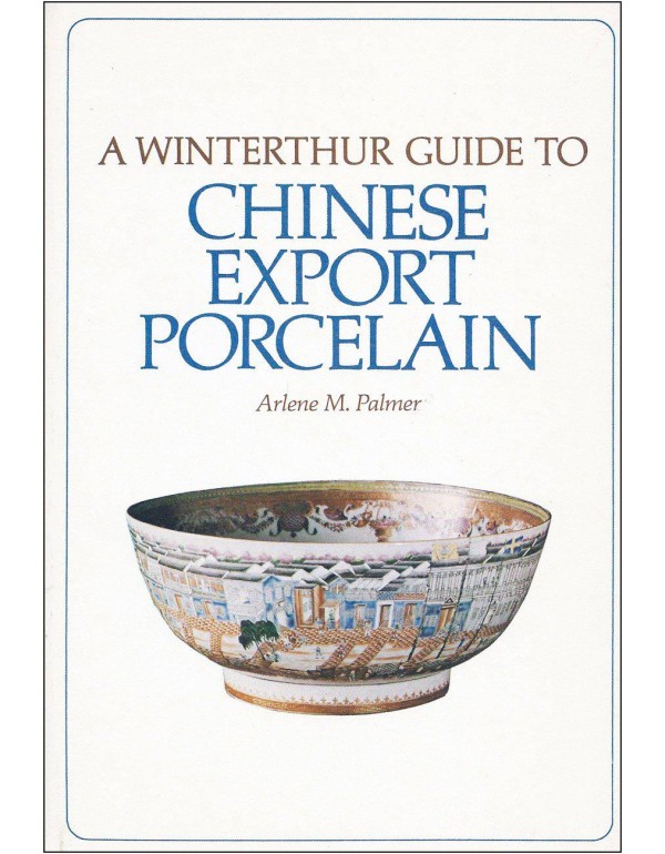 A Winterthur Guide to Chinese Export Porcelain