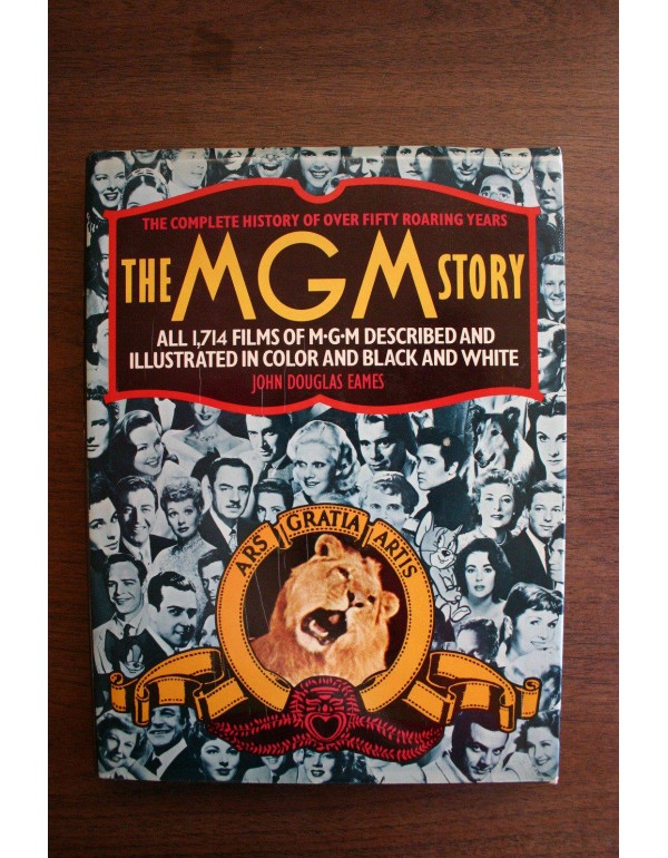 The MGM Story: The Complete History of Fifty Roari...