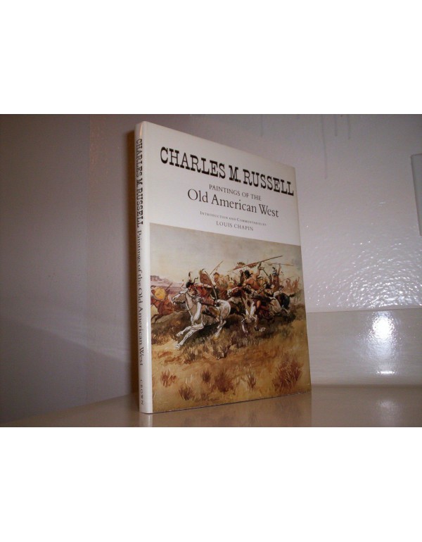 Charles M. Russell: Paintings of the Old American ...