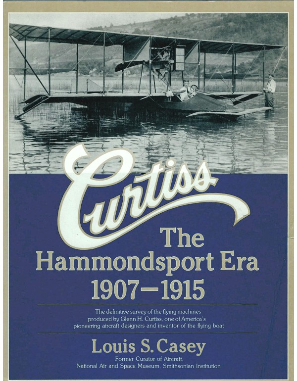 Curtiss The Hammondsport Era, 1907-1915