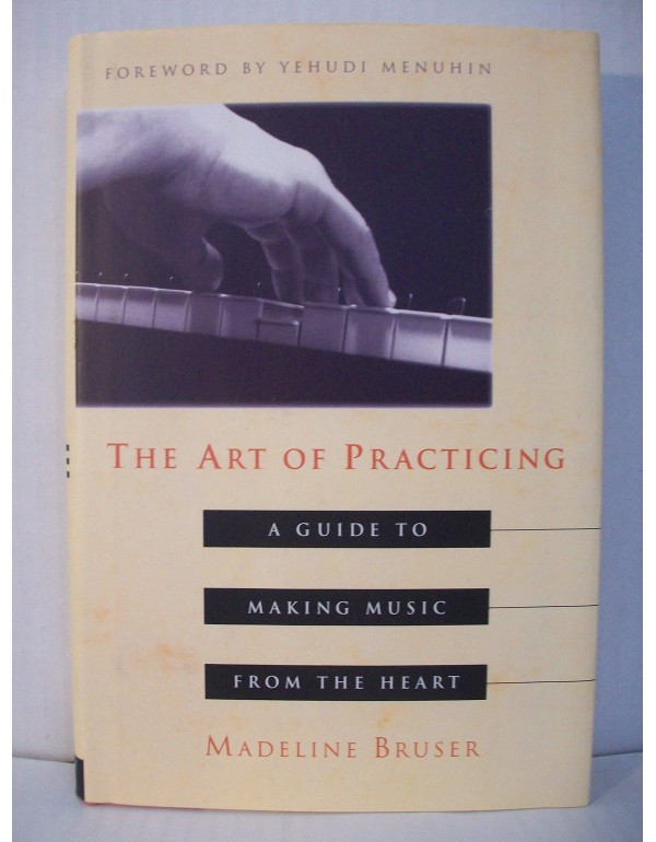 The Art of Practicing: A Guide to Making Music fro...