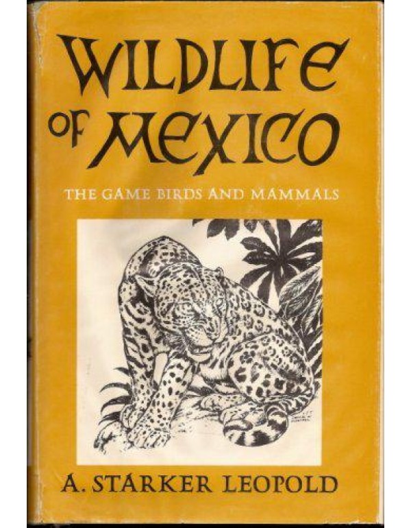 Wildlife of Mexico: The Game Birds and Mammals