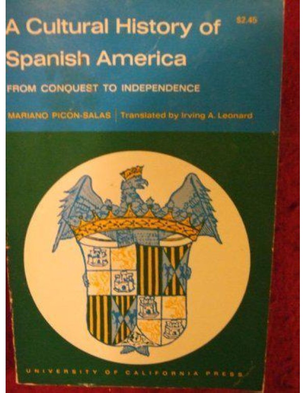 A Cultural History of Spanish America, from Conque...