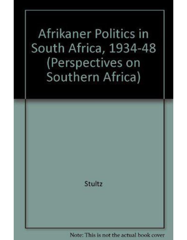 Afrikaner Politics in South Africa, 1934-1948